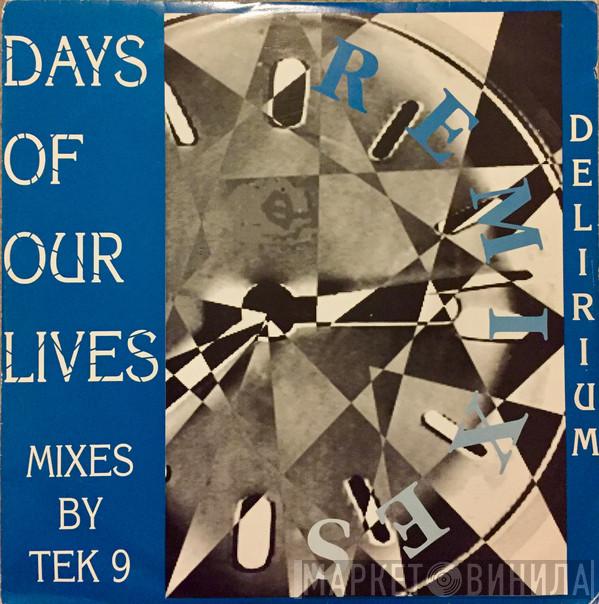 DJ Delirium - Days Of Our Lives (Tek 9 Remixes)