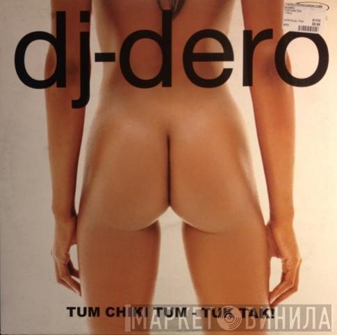 DJ Dero - Tum Chiki Tum / Tuk Tak!