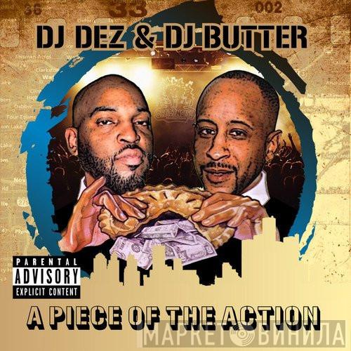 DJ Dez, DJ Butter - A Piece Of The Action