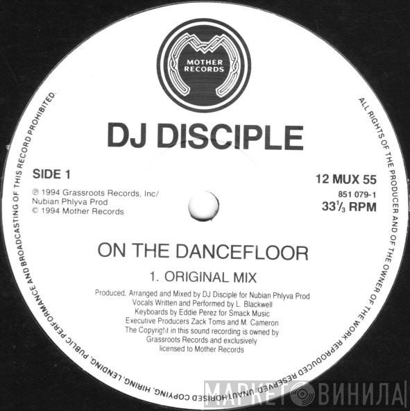 DJ Disciple - On The Dancefloor (Remix)