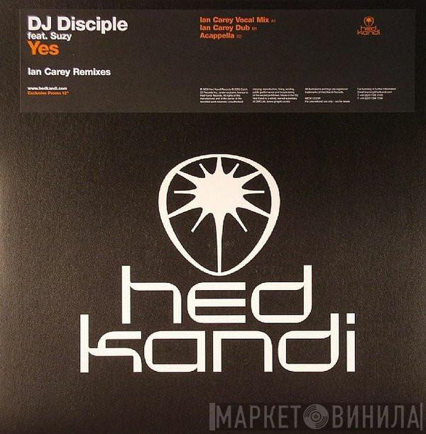 DJ Disciple, SuZy - Yes (Ian Carey Remixes)