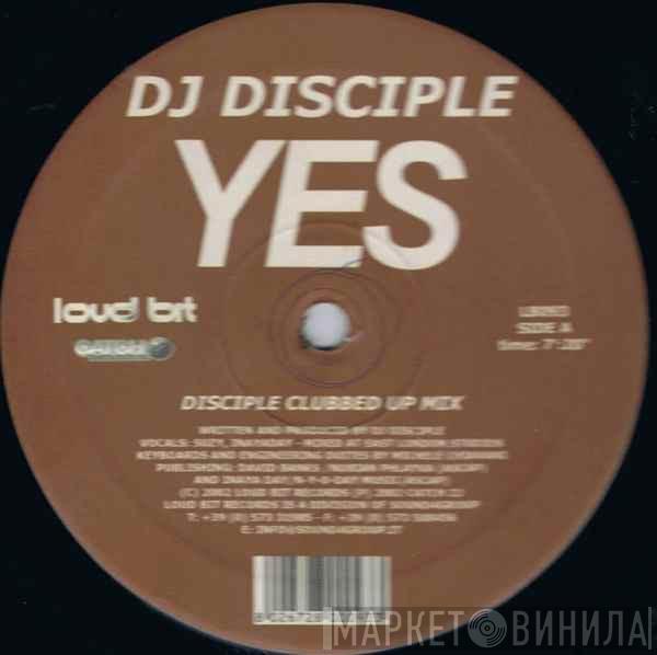  DJ Disciple  - Yes