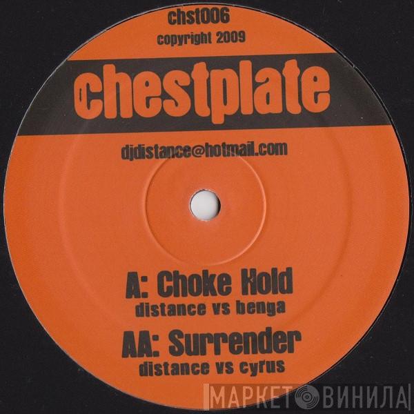 DJ Distance, Benga, Cyrus  - Choke Hold / Surrender