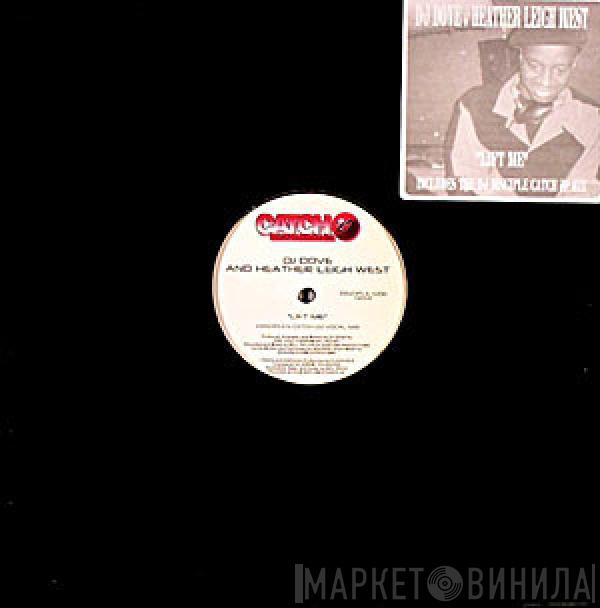 DJ Dove, Heather Leigh West - Lift Me