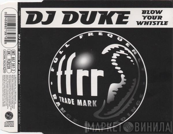 DJ Duke - Blow Your Whistle