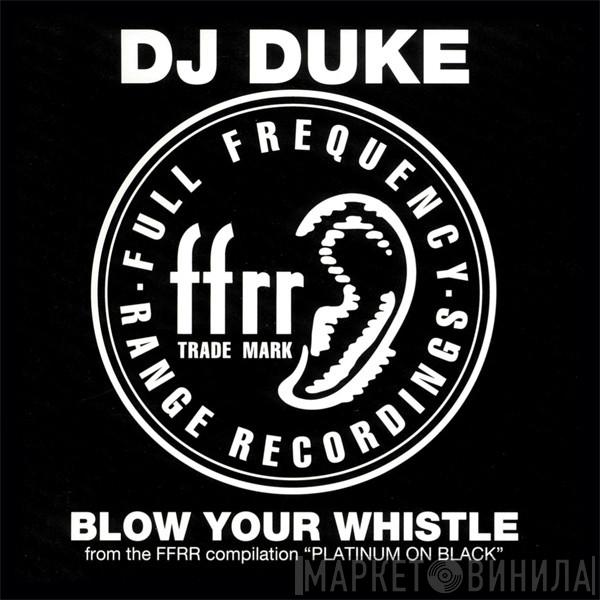  DJ Duke  - Blow Your Whistle