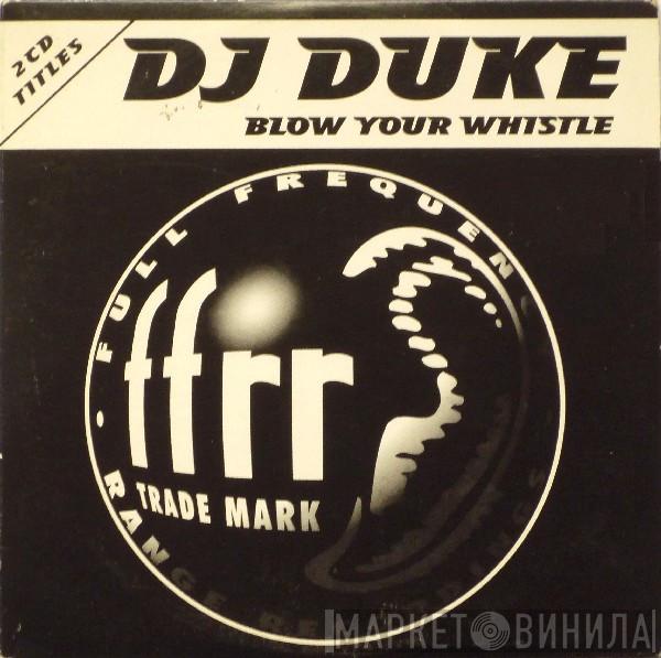  DJ Duke  - Blow Your Whistle