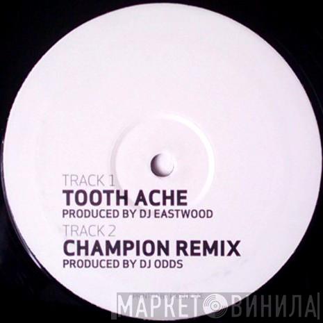 DJ Eastwood, DJ Oddz - Tooth Ache / Champion Remix