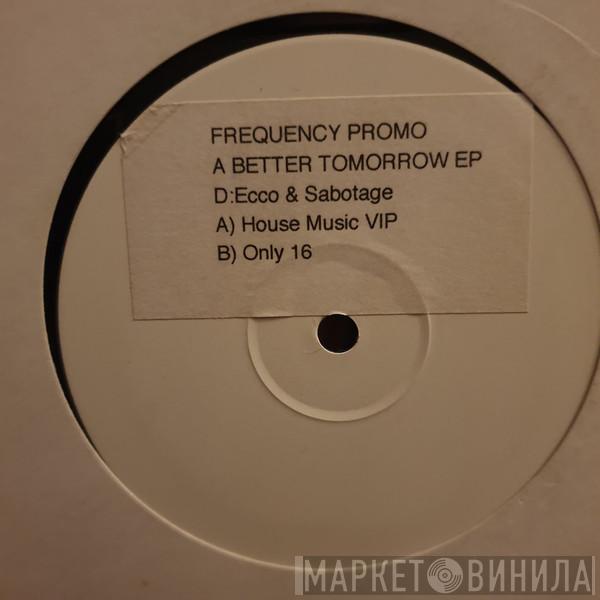 DJ Ecco & Sabotage - A Better Tomorrow EP