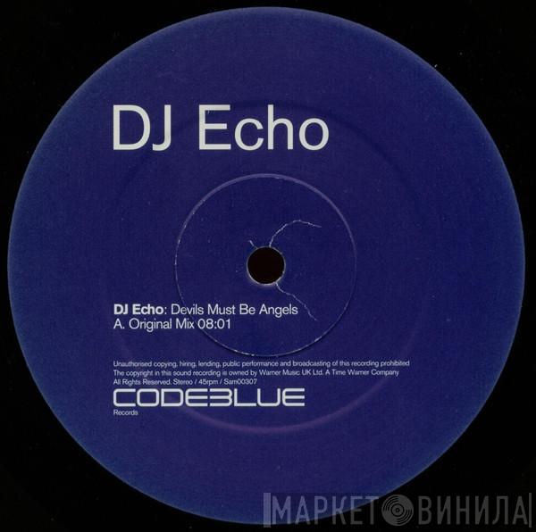 DJ Echo - Devils Must Be Angels