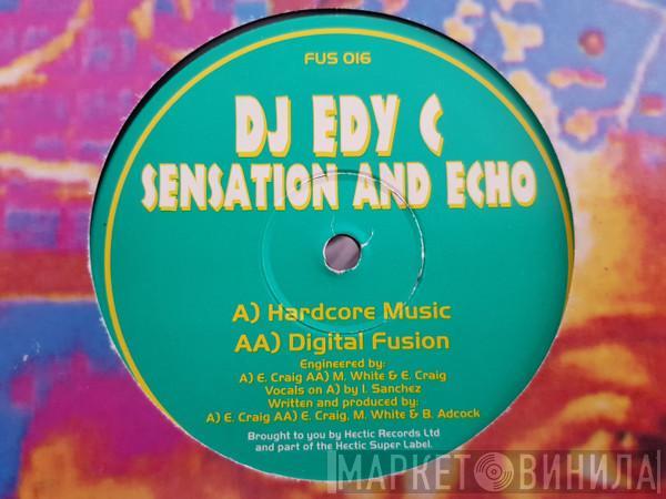 DJ Edy C, Sensation , Echo  - Hardcore Music / Digital Fusion