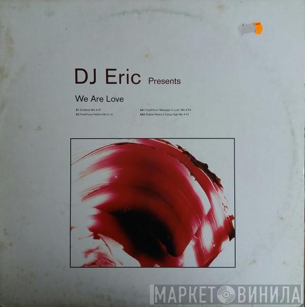  DJ Eric  - We Are Love