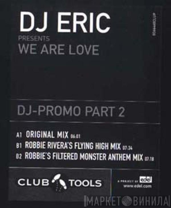  DJ Eric  - We Are Love