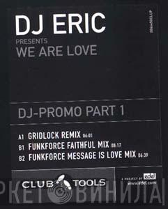 DJ Eric  - We Are Love