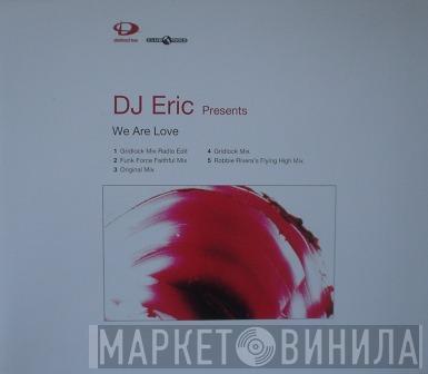  DJ Eric  - We Are Love
