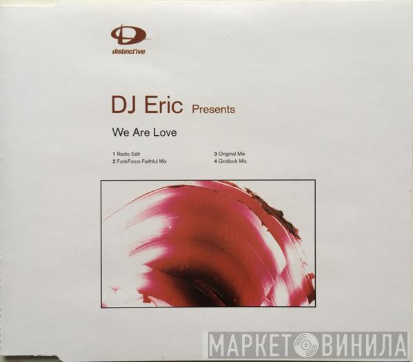 DJ Eric - We Are Love