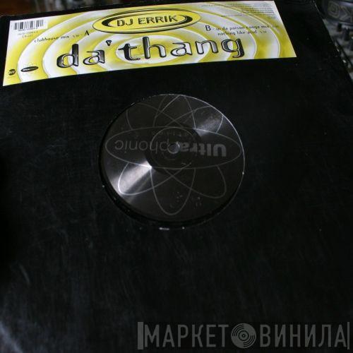 DJ Errik - Da' Thang