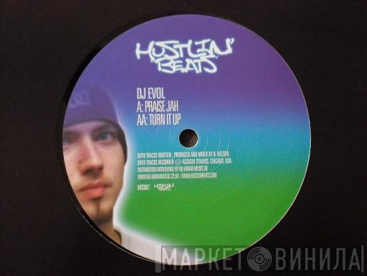  DJ Evol  - Praise Jah / Turn It Up