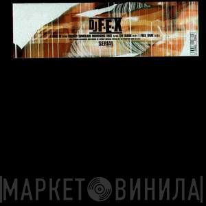 DJ F.E.X - I Feel U