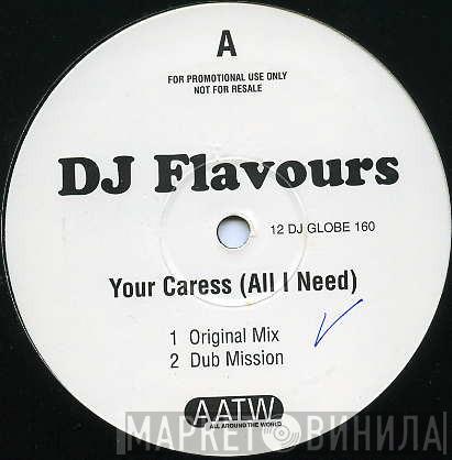 DJ Flavours - Your Caress (All I Need)