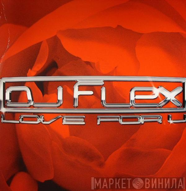 DJ Flex - Love For U