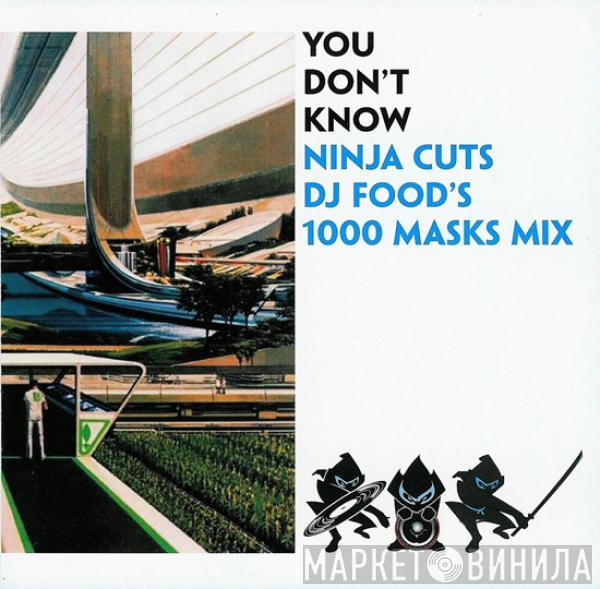 DJ Food - You Don't Know Ninja Cuts DJ Food's 1000 Masks Mix