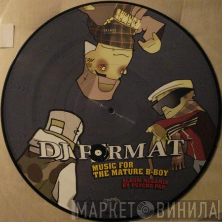 DJ Format - Music For The Mature B-Boy (Album Megamix)