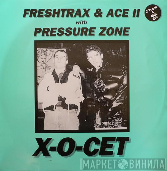 DJ Freshtrax, Ace II, Pressure Zone - X-O-Cet
