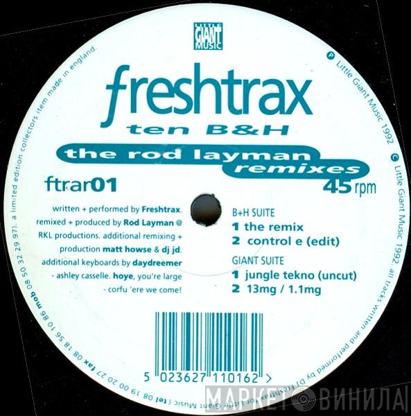 DJ Freshtrax - Ten B&H (The Rod Layman Remixes)