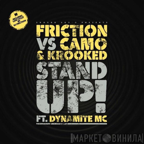 DJ Friction, Camo & Krooked, Dynamite MC - Stand Up! / Life Cycle