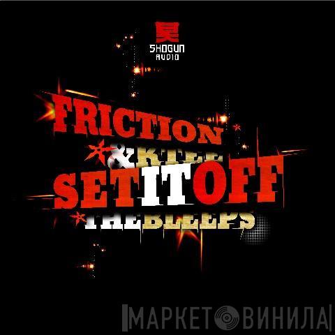 DJ Friction, K.Tee - Set It Off / The Bleeps