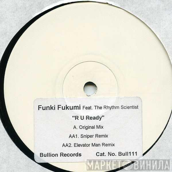 DJ Fukumi & The Rhythm Scientist - R U Ready