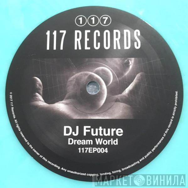 DJ Future  - Dream World / Ecstasy / Sound Odyssey
