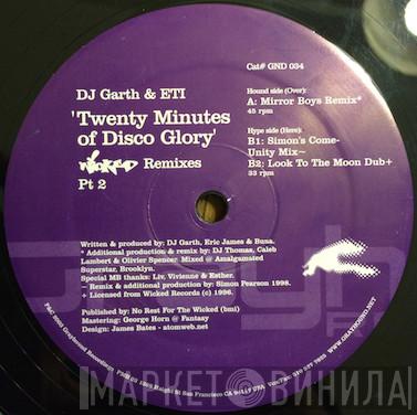 DJ Garth, E.T.I. - Twenty  Minutes Of Disco Glory (Wicked Remixes Pt 2)