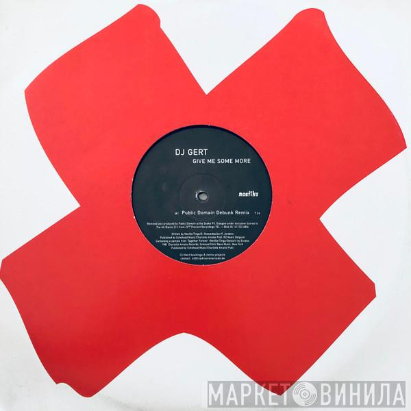 DJ Gert - Give Me Some More