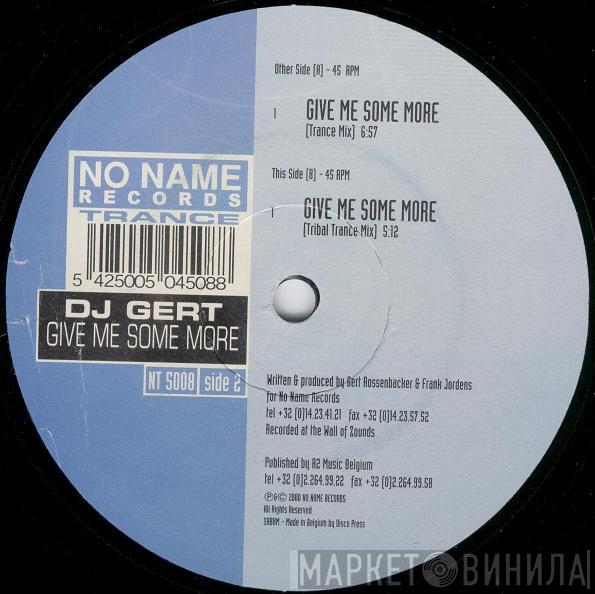 DJ Gert - Give Me Some More