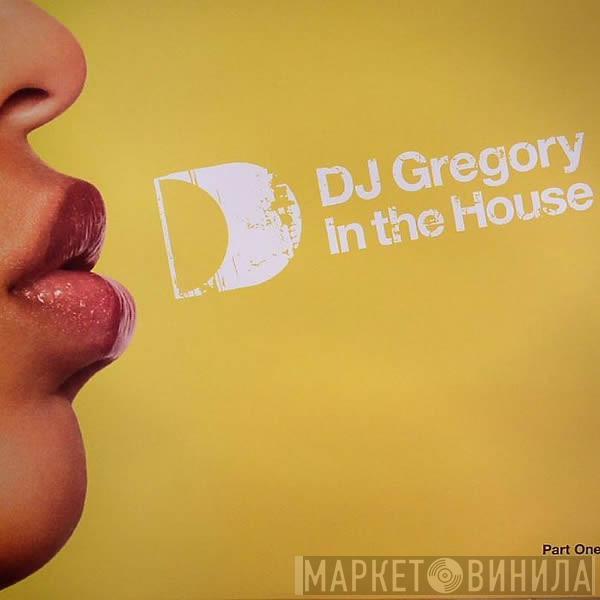 DJ Gregory - In The House (Part One)