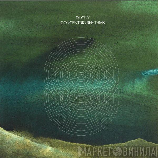 DJ Guy  - Concentric Rhythms