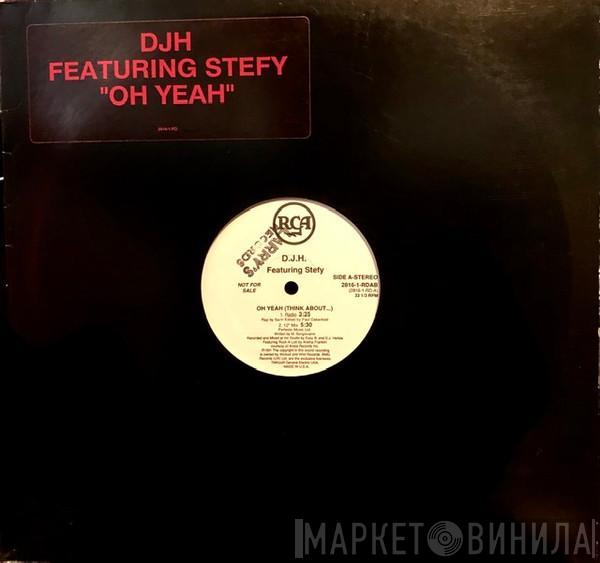 DJ H. Feat. Stefy - Oh Yeah (Think About...)
