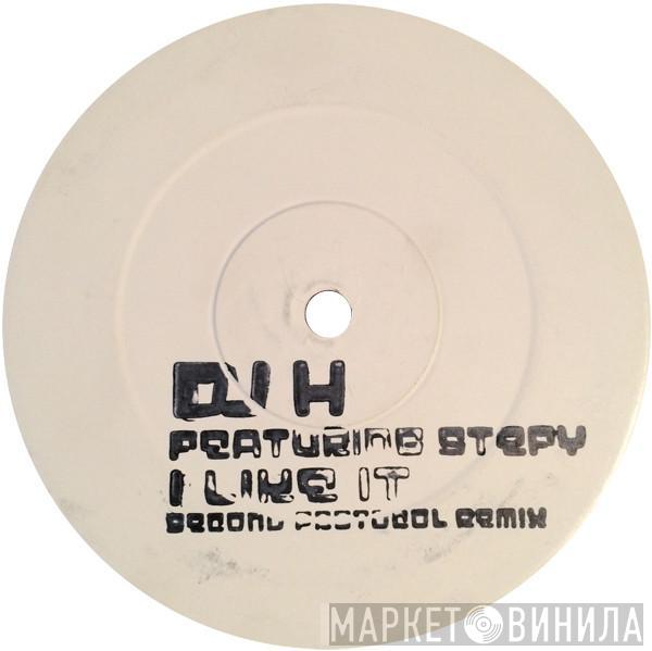 DJ H. Feat. Stefy - I Like It (Second Protocol Remix)