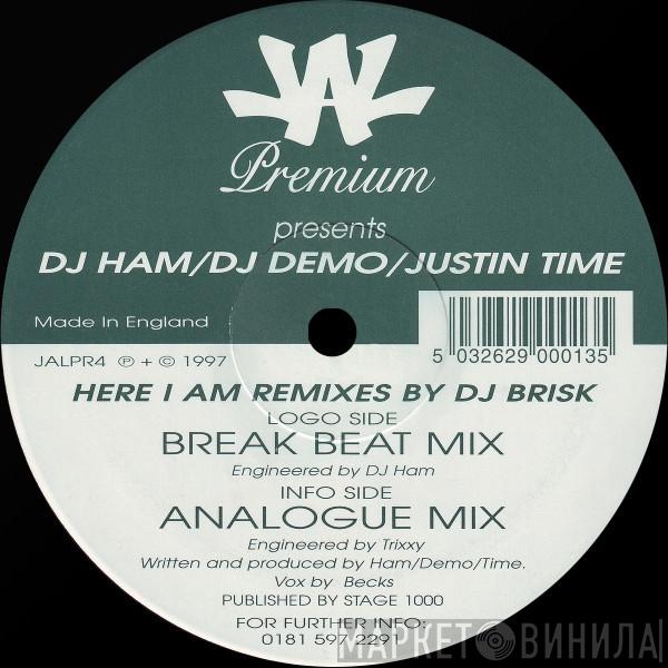 DJ Ham, DJ Demo, Justin Time - Here I Am Remixes By DJ Brisk