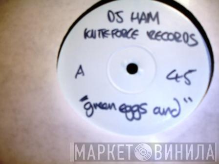 DJ Ham - Green Eggs And........ / Slow Motion