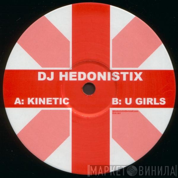 DJ Hedonistix - Kinetic / U Girls