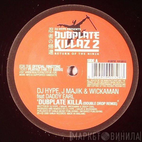 DJ Hype, J Majik & Wickaman, Daddy Earl - Dubplate Killa / Look To The Future (Remixes)