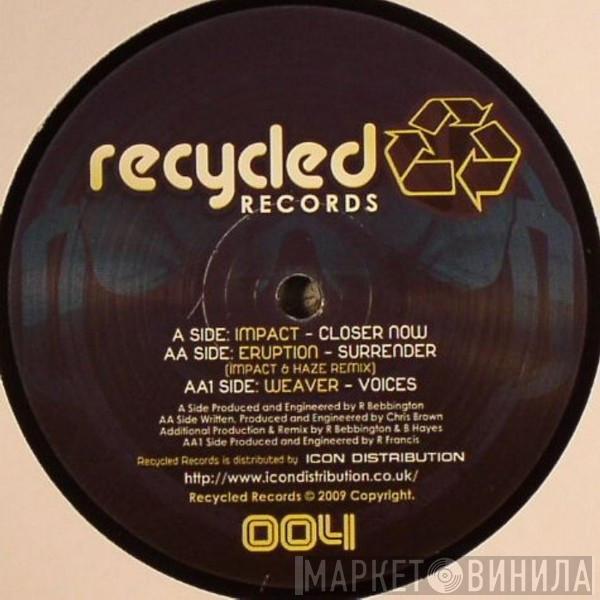 DJ Impact, Eruption, DJ Weaver - Closer Now / Surrender (Impact & Haze Remix) / Voices