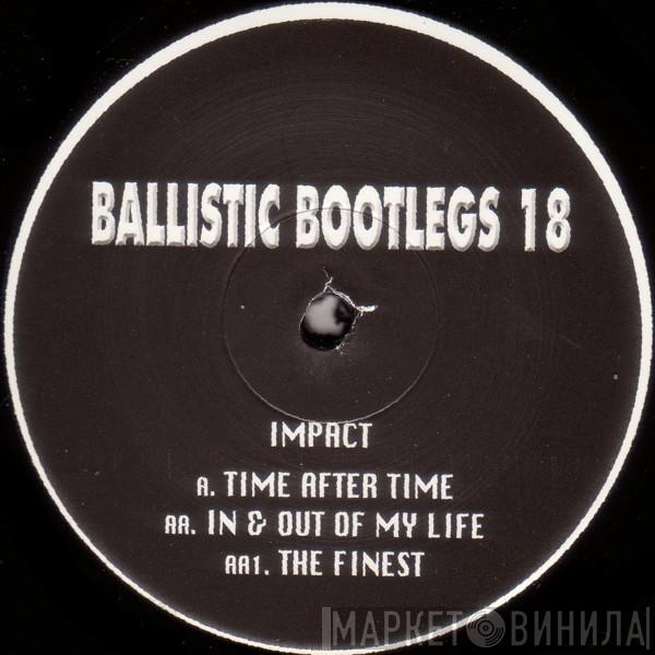 DJ Impact - Ballistic Bootlegs 18