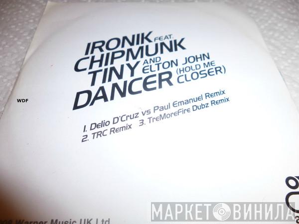 DJ Ironik , Chipmunk, Elton John - Tiny Dancer (Hold Me Closer)