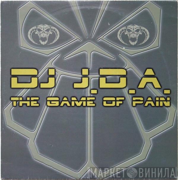 DJ J.D.A. - The Game Of Pain