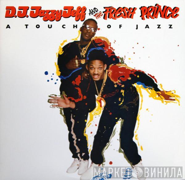  DJ Jazzy Jeff & The Fresh Prince  - A Touch Of Jazz
