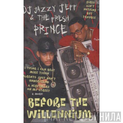  DJ Jazzy Jeff & The Fresh Prince  - Before The Willennium